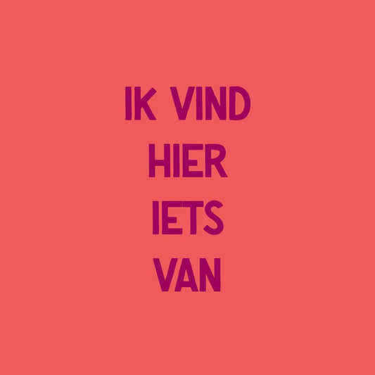 Tegeltje "Ik vind hier iets van"