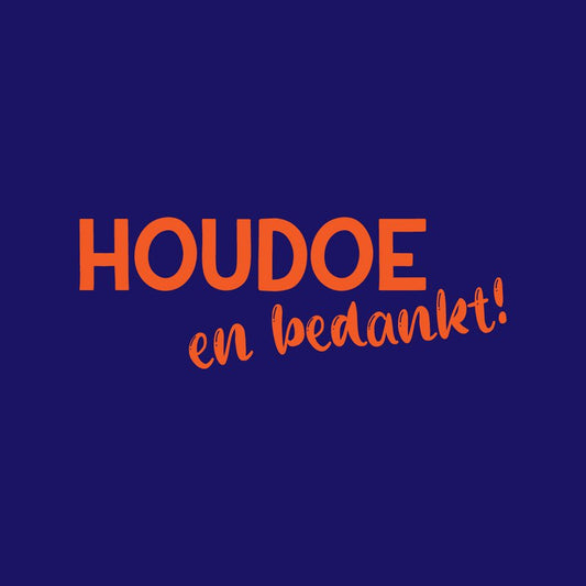 Tegeltje "Houdoe en bedankt"