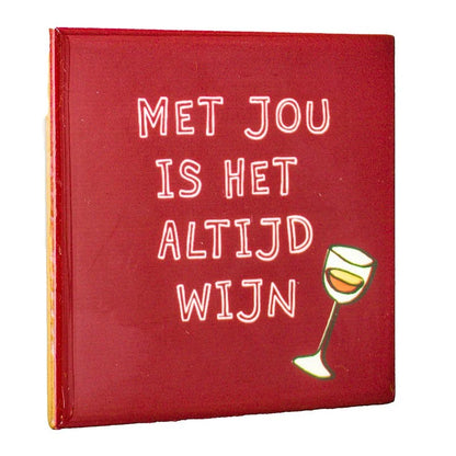 Tegeltje "Met jou is het altijd wijn"
