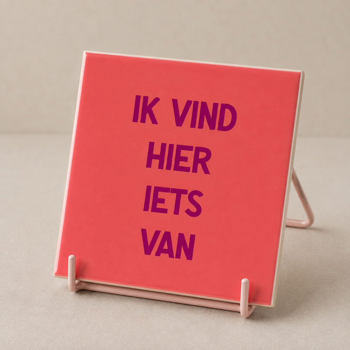Tegeltje "Ik vind hier iets van"